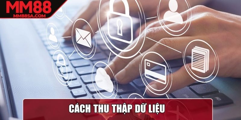 Cách thu thập dữ liệu