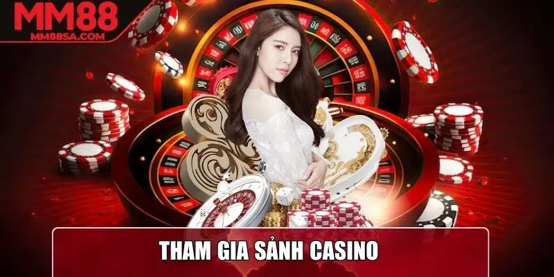 Tham gia sảnh Casino