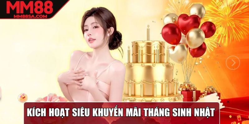 Kích hoạt siêu khuyến mãi tháng sinh nhật